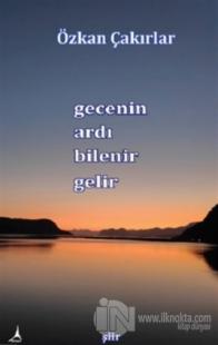 Gecenin Ardı Bilenir Gelir