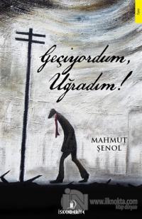 Geçiyordum, Uğradım!