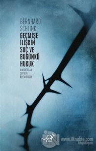 Geçmişe İlişkin Suç ve Bugünkü Hukuk