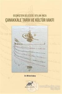 Geçmişten Geleceğe Atılan İmza Çanakkale Tarih ve Kültür Vakfı