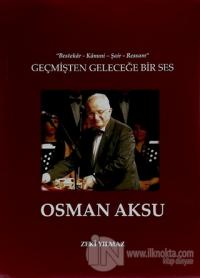 Geçmişten Geleceğe Bir Ses Osman Aksu