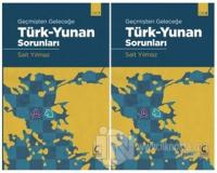 Geçmişten Geleceğe Türk - Yunan Sorunları (2 Cilt Takım)