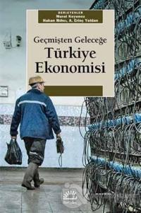 Geçmişten Geleceğe Türkiye Ekonomisi %15 indirimli Murat Koyuncu