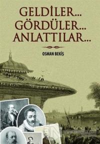 Geldiler... Gördüler... Anlattılar...