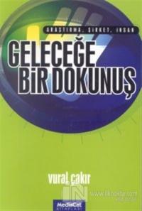 Geleceğe Bir Dokunuş Araştırma, Şirket, İnsan