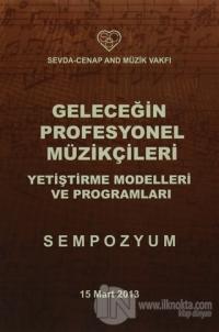 Geleceğin Profesyonel Müzikçileri Yetiştirme Modelleri ve Programları Sempozyum