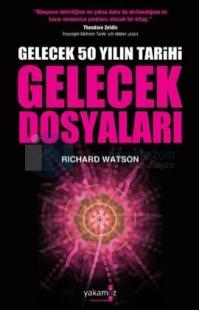 Gelecek 50 Yılın Tarihi - Gelecek Dosyaları