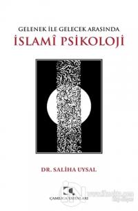 Gelenek ile Gelecek Arasında İslami Psikoloji