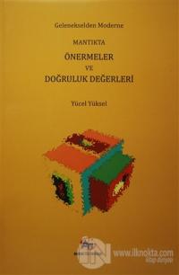 Gelenekselden Moderne Mantıkta Önermeler ve Doğruluk Değerleri
