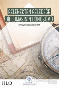 Gelenekten Geleceğe Diplomasinin Dönüşümü (Ciltli)