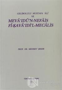 Gelibolulu Mustafa 'Ali ve Meva'ıdü'n-Nefais Fi-Kava 'Idi'l-Mecalis