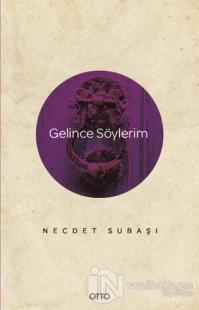 Gelince Söylerim