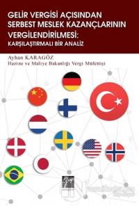Gelir Vergisi Açısından Serbest Meslek Kazançlarının Vergilendirilmesi: Karşılaştırmalı Bir Analiz