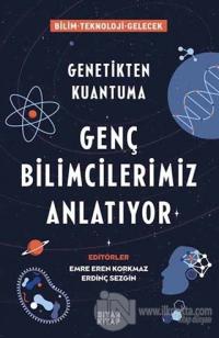 Genç Bilimcilerimiz Anlatıyor