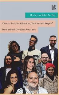Genciz, Türk'üz, Yahudiyiz, Yerli Yabancı Değiliz - Türk Yahudi Gençleri Anlatıyor