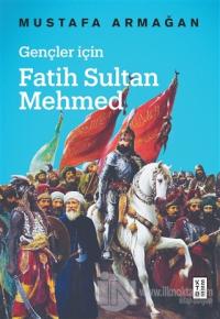 Gençler İçin Fatih Sultan Mehmed