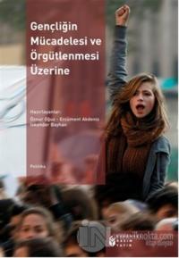 Gençliğin Mücadelesi ve Örgütlenmesi Üzerine