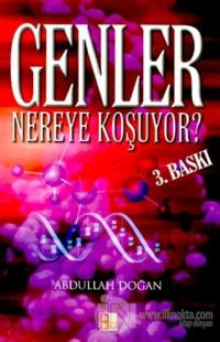 Genler Nereye Koşuyor?