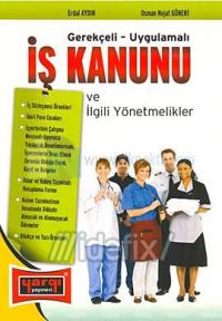 Gerekçeli-Uygulamalı İş Kanunu ve İlgili Yönetmelikler