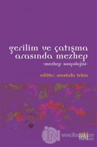 Gerilim ve Çatışma Arasında Mezhep