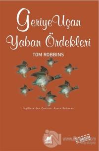 Geriye Uçan Yaban Ördekleri %20 indirimli Tom Robbins