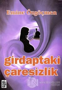 Girdaptaki Çaresizlik