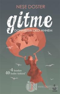 Gitme Dönmezsin Dedi Annem