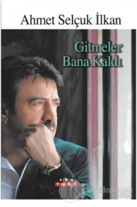 Gitmeler Bana Kaldı