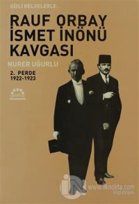 Gizli Belgelerle Rauf Orbay İsmet İnönü Kavgası 2.Perde 1922-1923