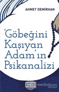 Göbeğini Kaşıyan Adamın Psikanalizi