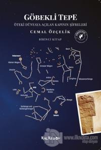 Göbekli Tepe - Öteki Dünyaya Açılan Kapının Şifreleri