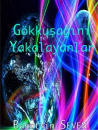 Gökkuşağını Yakalayanlar