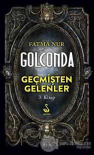 Golconda: Geçmişten Gelenler 3. Kitap