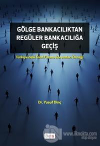 Gölge Bankacılıktan Regüler Bankacılığa Giriş