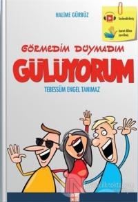 Görmedim Duymadım Gülüyorum