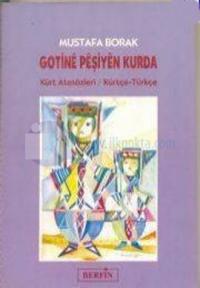 Gotinê Pêşiyên Kurda Kürt Atasözleri