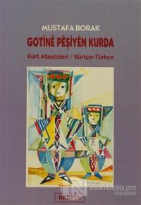 Gotinê Pêşiyên Kurda Kürt Atasözleri