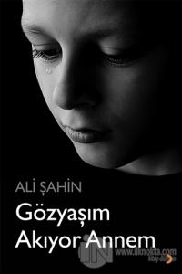 Gözyaşım Akıyor Annem