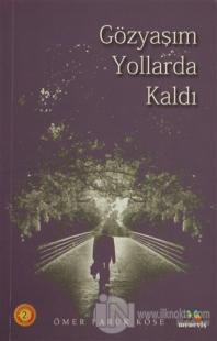 Gözyaşım Yollarda Kaldı