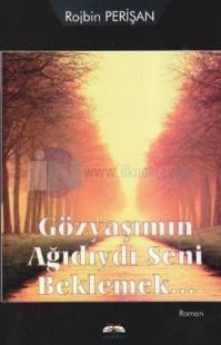 Gözyaşımın Ağıdıydı Seni Beklemek...
