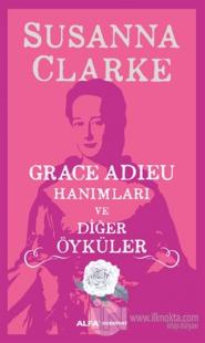 Grace Adieu Hanımları Ve Diğer Öyküler