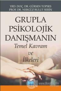 Grupla Psikolojik Danışmanın Temel Kavram ve İlkeleri