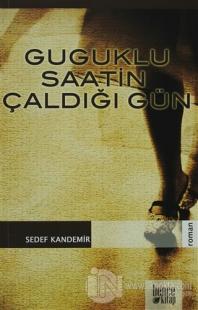 Guguklu Saatin Çaldığı Gün