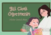 Gül Çiçek Öğretmenim