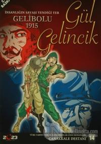 Gül Gelincik - İnsanlığın Savaşı Yendiği Yer Gelibolu 1915