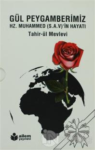 Gül Peygamberimiz Hz. Muhammed (S.A.V)'in Hayatı