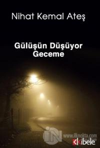 Gülüşün Düşüyor Geceme