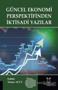 Güncel Ekonomi Perspektifinden İktisadi Yazılar