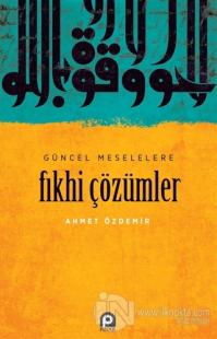 Güncel Meselelere Fıkhi Çözümler