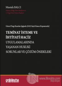 Güncel Yargı Kararları Işığında (6183 Sayılı Kanun Kapsamında) Teminat İsteme ve İhtiyati Haciz Uygulamalarında Yaşanan Hukuki Sorunlar ve Çözüm Önerileri